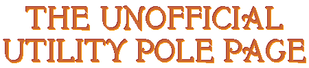 The Unofficial Utility Pole Page